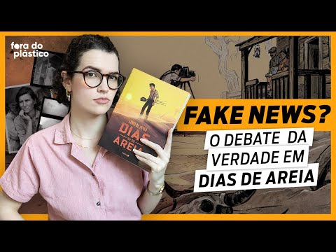 DIAS DE AREIA: O QUE É "A VERDADE"? EXISTE JORNALISMO IMPARCIAL?