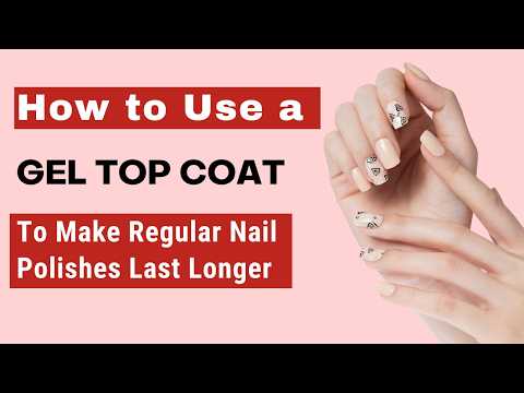 Gel Top Coat with Regular Nail Polishes: What to Know