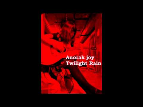 Anorak joy - Twilight Rain