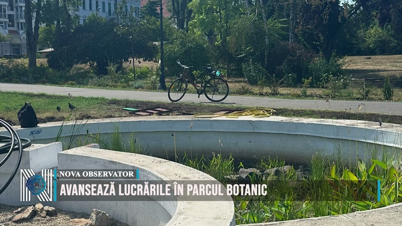 Avansează lucrările în Parcul Botanic