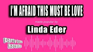 Linda Eder - I'm Afraid This Must Be Love (Karaoke Version)