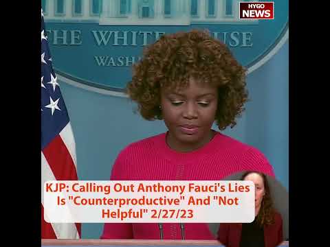 KJP: Calling Out Anthony Fauci's Lies Is 'Counterproductive' And 'Not Helpful'