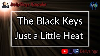 The Black Keys - Just a Little Heat (Karaoke)