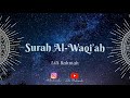 Lili Rahmah Murottal Full Surah Al Waqi Ah Irama Bayyati