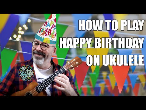 Come suonare "Tanti auguri a te" con l'ukulele... per il mio 50° compleanno!