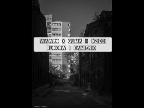 Wawro x Guma - Dzieci bloków i kamienic