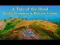 A Tale of the Wood - Bassbaba Sumon & Mahaan Fahim