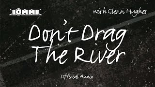 Tony Iommi feat. Glenn Hughes - Don't Drag The River (Official Audio)