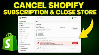 How to Cancel Shopify Subscription and Close Shopify Store (FAST & EASY)