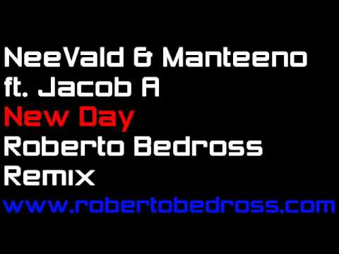 NeeVald & Manteeno feat. Jacob A - New day (Roberto Bedross Vocal Remix)