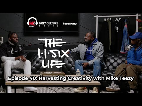 The 116 Life Ep. 40 - Harvesting Creativity with Mike Teezy