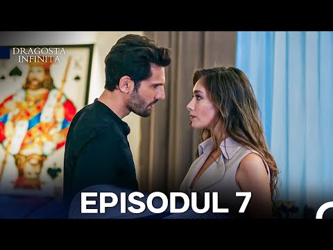 Dragoste Infinita Episodul 7