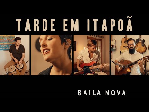 Baila Nova - Tarde Em Itapoã (Vinicius de Moraes / Toquinho) - Quarantine Series #10
