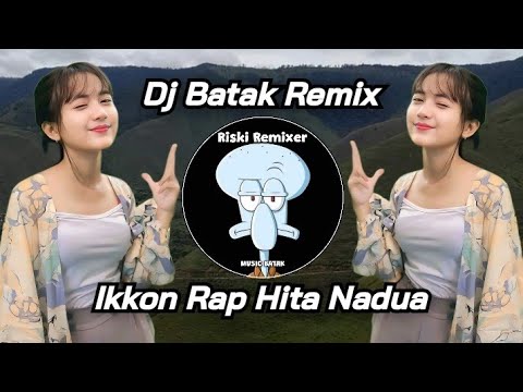 DJ IKKON RAP HITA NADUA - (Sasada Ho) || Dj Batak Terbaru Viral Tik tok
