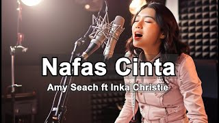 Download lagu Amy Search feat. Inka Christie - Nafas Cinta | Cover Wanita Menyentuh Perasaan (Slow Rock Melayu) mp3