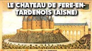 preview picture of video 'CHATEAU | FERE EN TARDENOIS | AISNE PICARDIE'