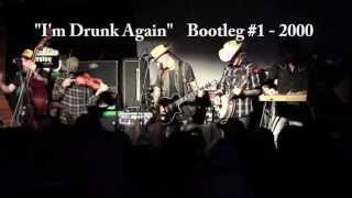 HANK 3  "I'm Drunk Again"    Bootleg #1 - 2000
