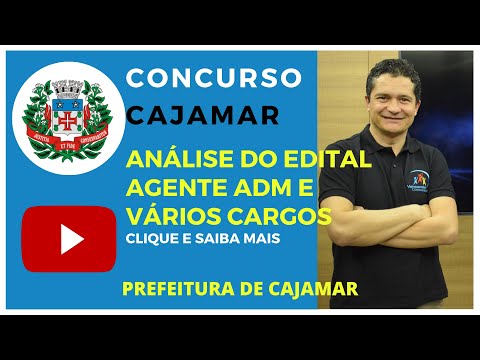 Concurso Prefeitura de Cajamar - Análise do Edital  - Agente Administrativo e Vários Cargos