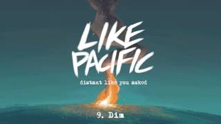 Like Pacific "Dim"