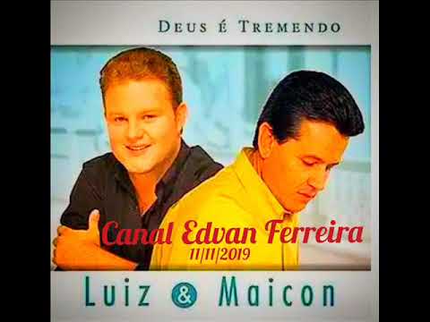 Luiz & Maicon  - Deus É Tremendo Cd Completo
