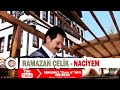 Ramazan Çelik - Naciyem 2013