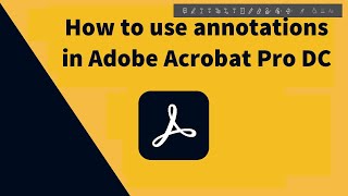 How to use annotation in adobe acrobat pro dc
