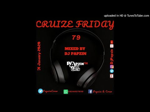 Papzin & Crew - Cruize Friday 79 (Mixed By DJ Papzin) (31 January 2020)