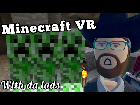 Terrifying Minecraft VR with the lads! DecDec 12