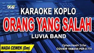 Download lagu KARAOKE ORANG YANG SALAH (LUVIA BAND) VERSI KOPLO || NADA WANITA mp3