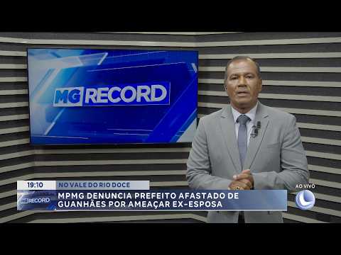 No Vale do Rio Doce: MPMG denuncia prefeito afastado por ameaça.