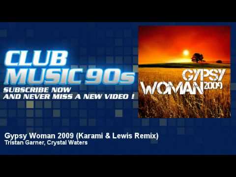 Tristan Garner, Crystal Waters - Gypsy Woman 2009 - Karami & Lewis Remix - ClubMusic90s