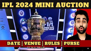 BREAKING : IPL 2024 Mini Auction Date, Venue, Team Purse and Rules OUT NOW | IPL 2024 Updates