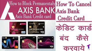 How to cancel axis bank credit card | क्रेडिट कार्ड | flipkart axis bank credit card cancellation