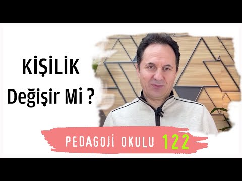 Pedagoji Okulu 122 - Kişilik Değişir mi?