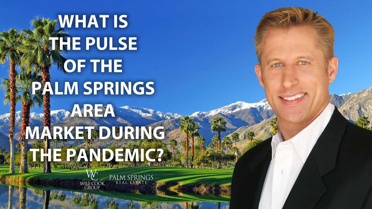 What is the Pulse of the Palm Springs Area Market during the Pandemic?