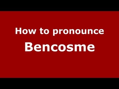How to pronounce Bencosme