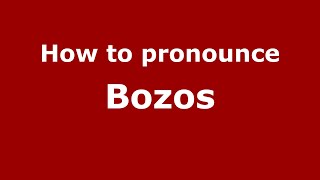 How to pronounce Bozos
