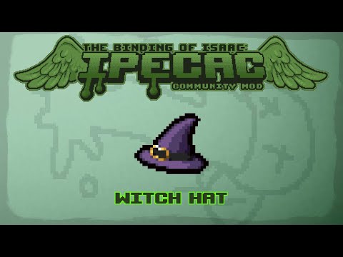 The Binding of Isaac: IPECAC Community Mod Item Guide - Witch Hat