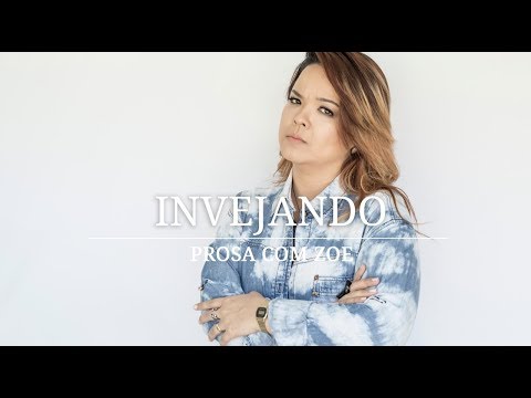 Prosa com Zoe - Invejando