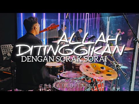 Allah Ditinggikan Dengan Sorak Sorai | DrumCam by Efrataditama