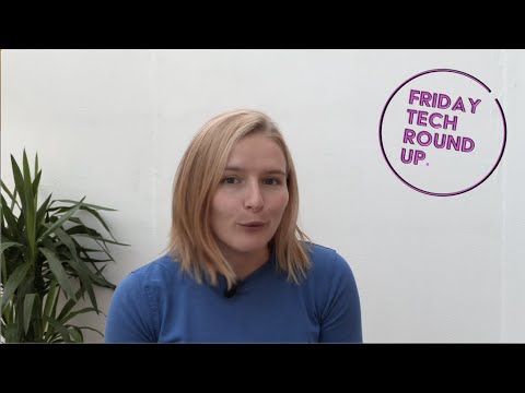 Friday Tech Round Up – Episode 37