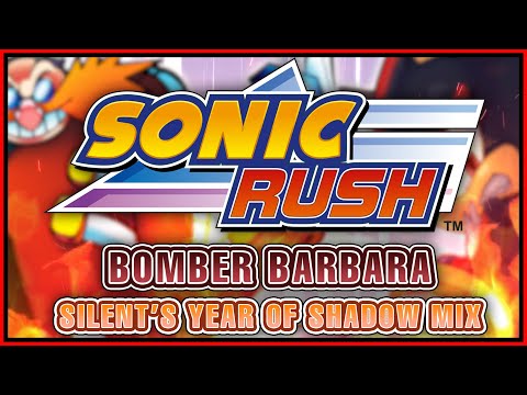 Sonic Rush - Bomber Barbara | Silent's Year of Shadow Mix