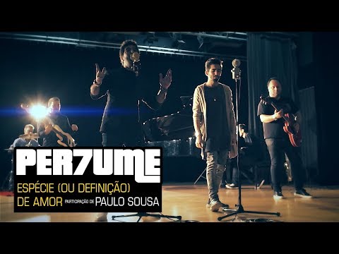 Per7ume - Espécie (ou definição) de amor (part. Especial de Paulo Sousa) (Official Video)