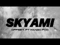 Offset & Mango Foo - Skyami  (Lyrics)