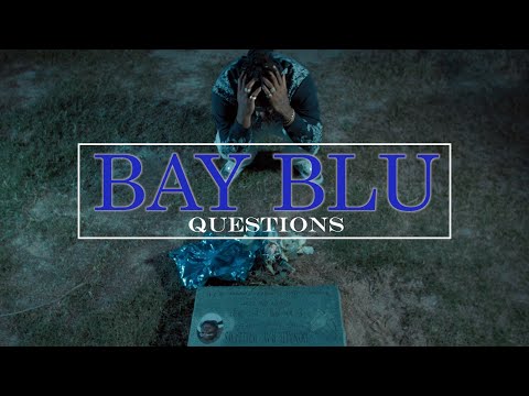 BAY BLU .::. QUESTIONS (FAMILY IS FOREVER)