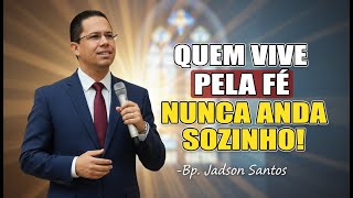 Deus Caminha Com Quem Confia, Mesmo Em Meio À Tempestade! - Bispo Jadson Santos 2026