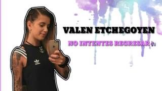Valen Etchegoyen | no intentes regresar || MARTULYRICS