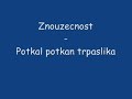 Potkal potkan trpaslíka - Znouzectnost