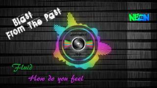 Fluid - How do you feel