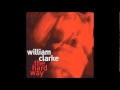 William Clarke - Blues is killing me